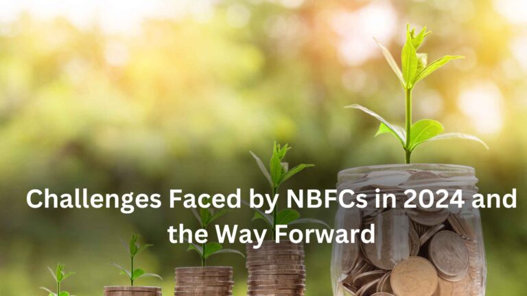 Challenges Faced by NBFCs in 2024 and the Way Forward