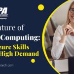 Future of Cloud Computing Why Azure Skills Are in High Demand