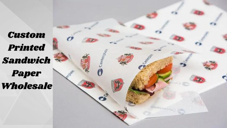 Why Every Food Business Should Invest in Custom Sandwich Paper