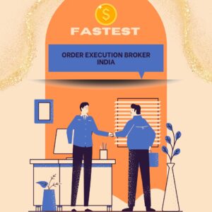 Fastest Order Execution Broker