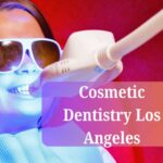 cosmetic dentistry los Angeles