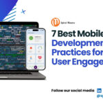 7 Best Mobile App Development Practices for High User Engagement