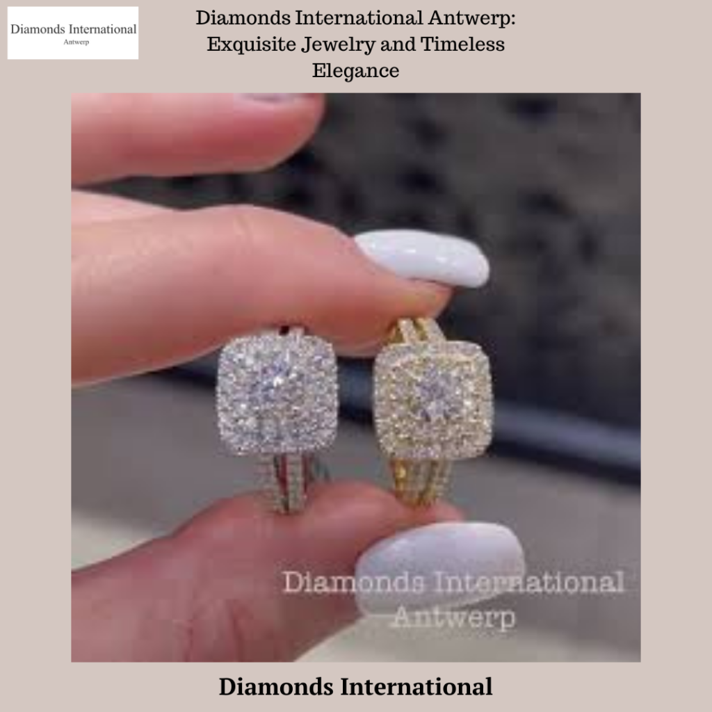 Diamonds International Antwerp Exquisite Jewelry and Timeless Elegance