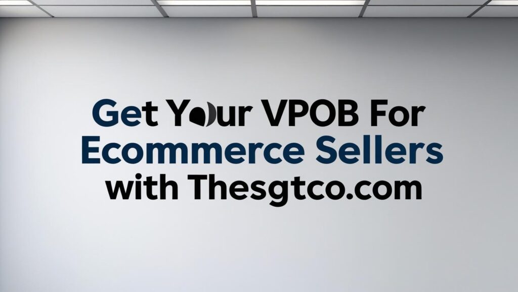 create image with title Get Your VPOB for Ecommerce Seller with thesgtco.com use plain office background