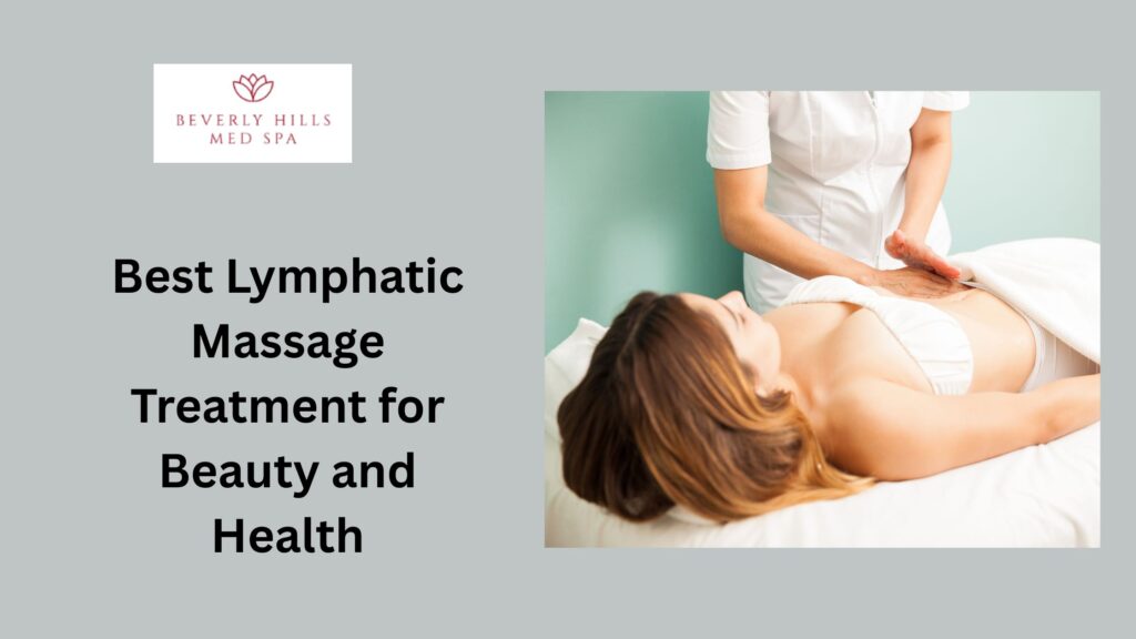 Best Lymphatic Massage Treatment for Beauty and Health