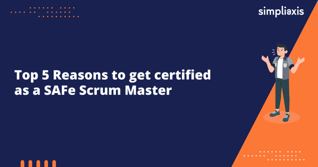Top-5-Reasons-to-get-certified-as-a-SAFe-Scrum-Master