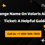 Change Name On Volaris Airlines Ticket: A Helpful Guide