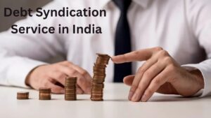 Debt Syndication Services in India