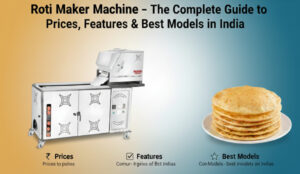Roti Maker Machine