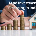 Land Investment Financing in India