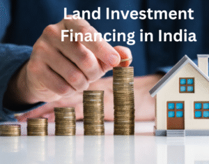 Land Investment Financing in India