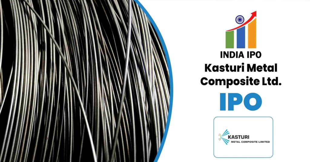 Kasturi Metal Composite IPO