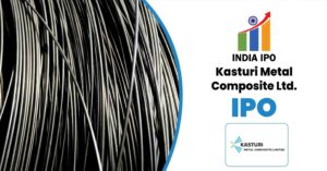 Kasturi Metal Composite IPO