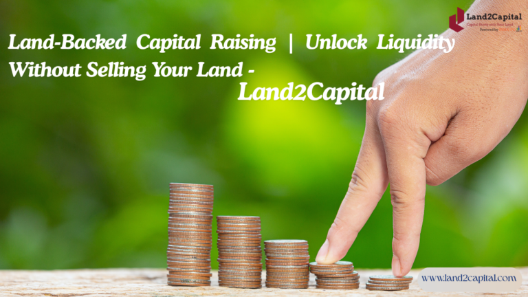 Land-Backed Capital Raising