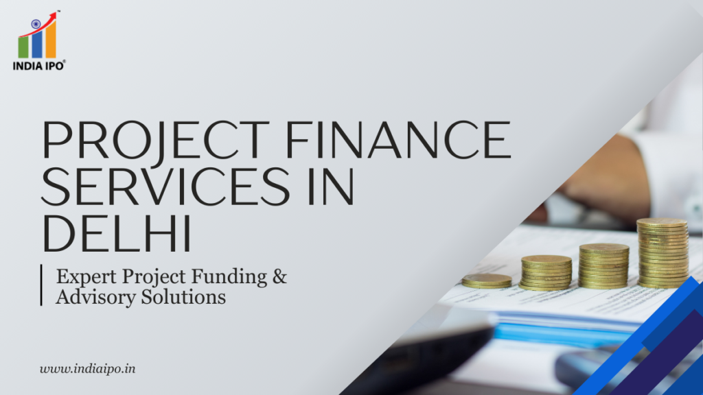 Project Finance Services in Delhi