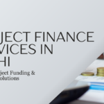 Project Finance Services in Delhi