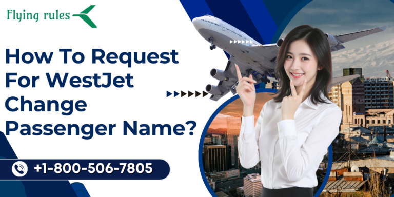 WestJet Airlines name change phone number