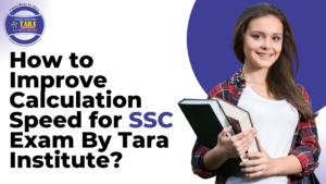 How to Improve Calculation Speed for SSC Exam By Tara Institute