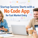 Startup Success Starts with a No Code App for Fast Market Entry