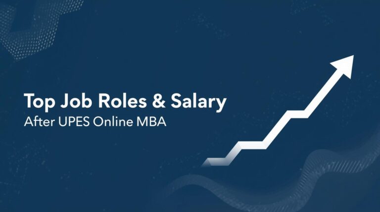 Top Job Roles & Salary After UPES Online MBA