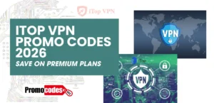 iTop VPN Promo Codes 2026 – Save on Premium Plans