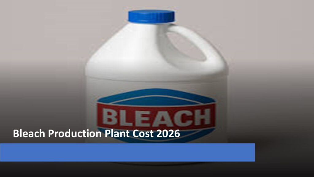 Bleach Production Plant Cost 2026