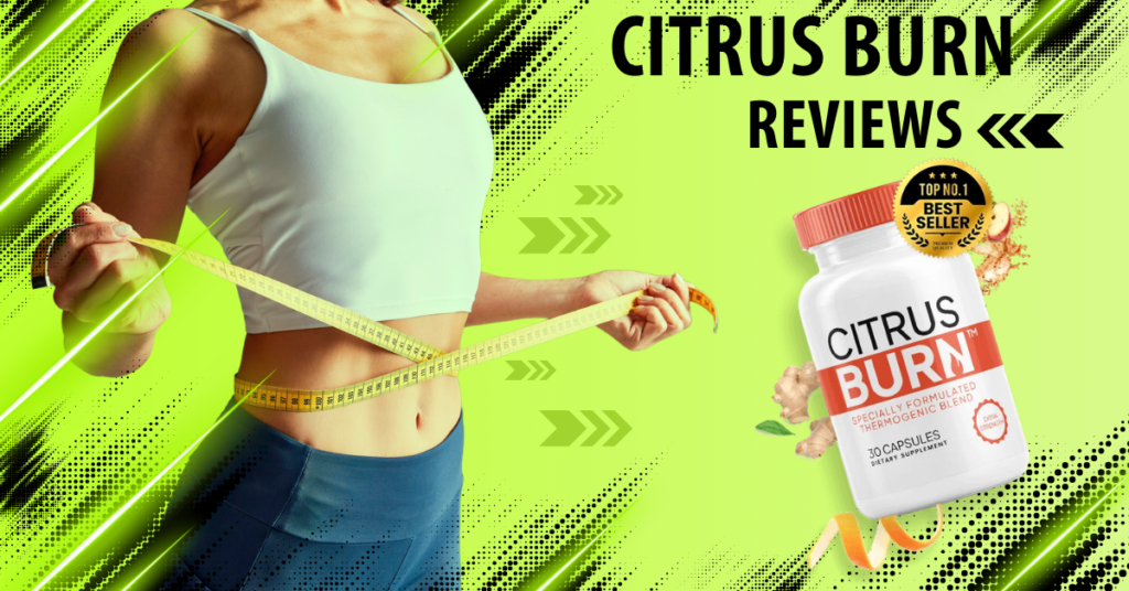 Citrus burn reviews