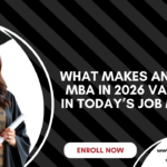 What Makes an Online MBA in 2026 Valuable in Today’s Job Market