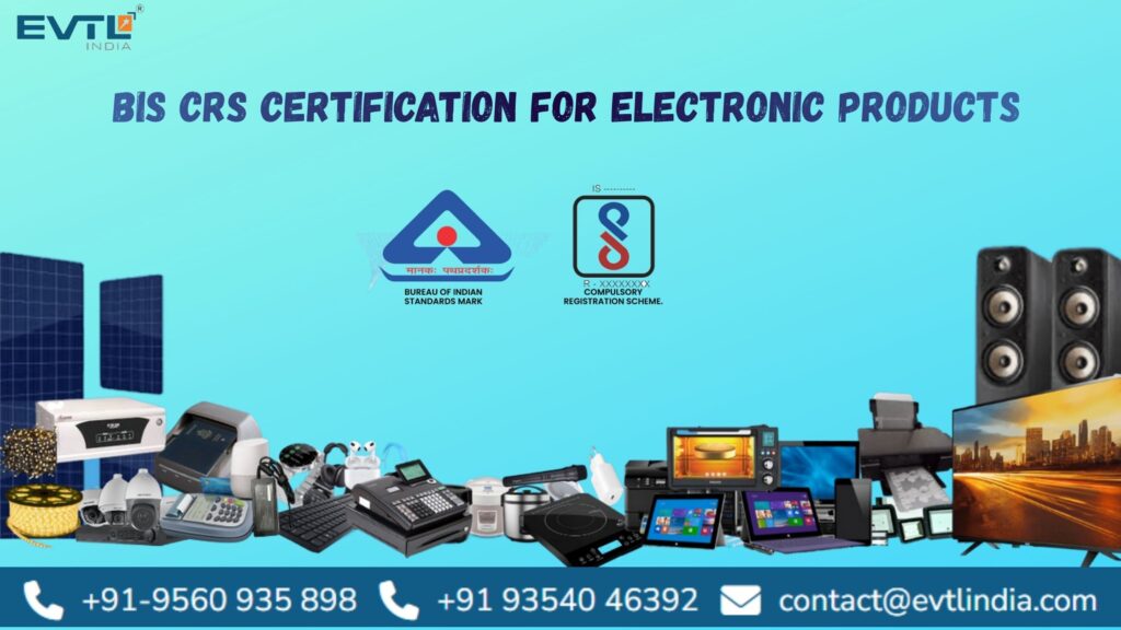 BIS CRS Certification for Electronic Products