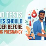 Blood Tests Couples Should Consider Before Planning Pregnancy