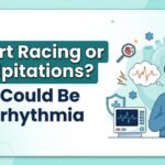 Heart Racing or Palpitations It Could Be Arrhythmia