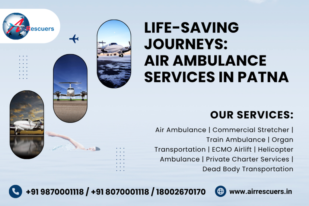 Life-Saving Journeys Air Ambulance Services in Patna