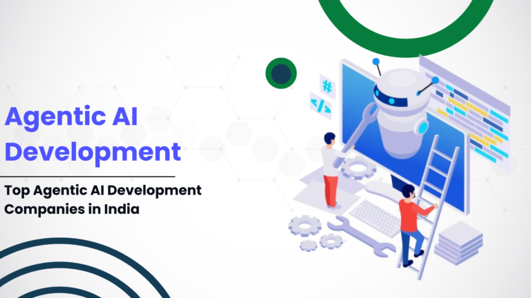 Top Agentic AI Development Companies in India