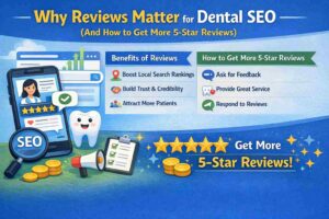 Why-Reviews-Matter-for-Dental-SEO-And-How-to-Get-More-5-Star-Reviews.jpg