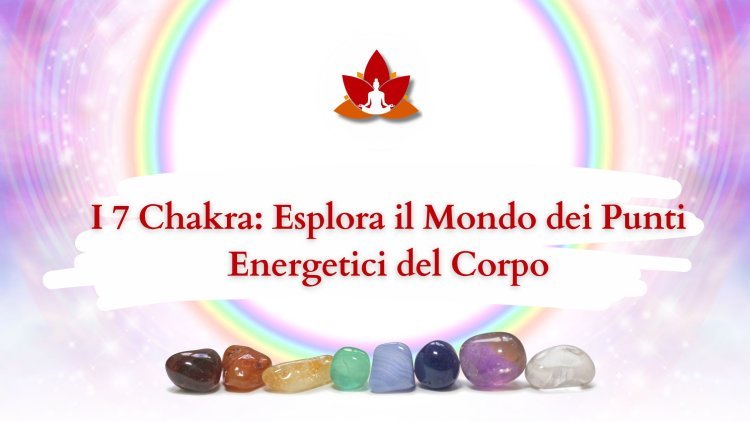 7 Chakra Significato