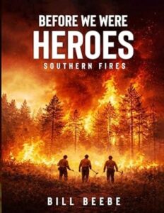 Before We Were Heroes: Southern Fire