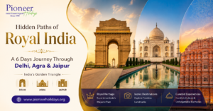 Hidden Paths of Royal India: A 6 Days Journey Through Delhi, Agra & Jaipur