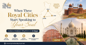 When Three Royal Cities Start Speaking to Your Soul: India’s Hidden Rhythm in 5 Days