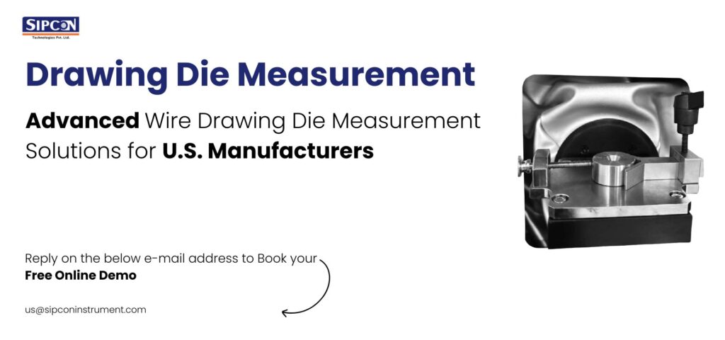 Drawing Die Measurement System | Sipcon USA