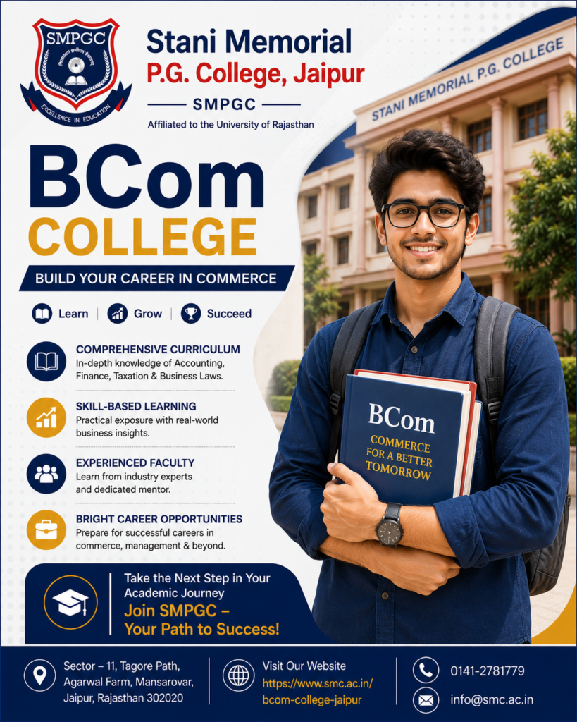 Stani Memorial P.G. College, a distinguished B.COM College in Jaipur, provides a robust BCom program that emphasises accounting, finance, taxation, business management, and entrepreneurship.