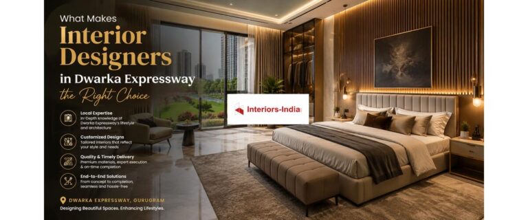 What Makes Interior Designers in Dwarka Expressway the Right Choice