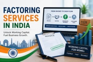Explore factoring services in India for MSMEs, including how invoice factoring works, benefits, costs, eligibility, risks, and working capital.