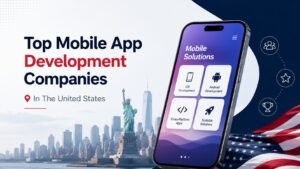 Top Mobile app development companies in USA
