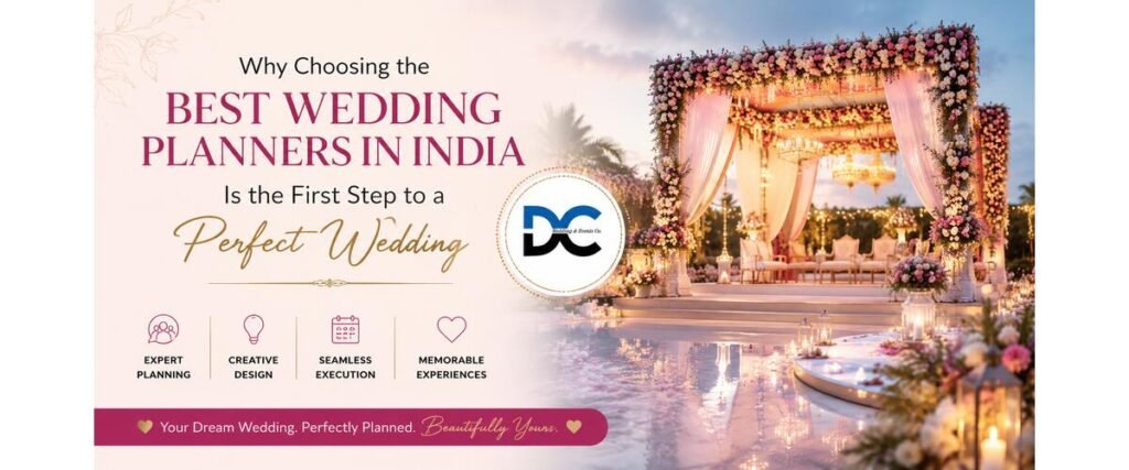Why Choosing the Best Wedding Planners in India Is the First Step to a Perfect Wedding