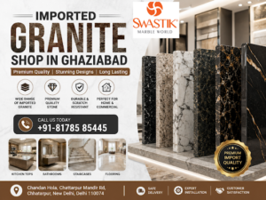 imported granite shop in ghaziabad