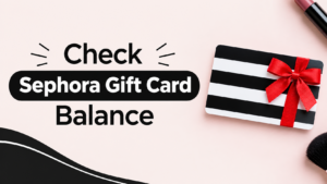 Check Sephora Gift Card Balance