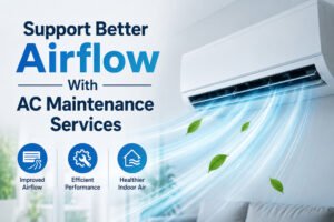Support Better Airflow With AC Maintenance Services