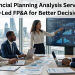 Financial Planning Analysis Services UK Led FP&A for Better Decisions