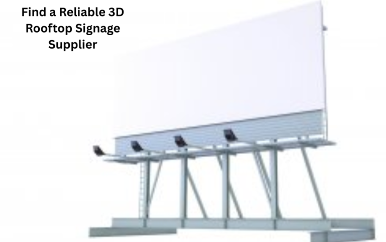 Find a Reliable 3D Rooftop Signage Supplier