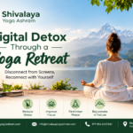 Digital Detox Through a Yoga Retreat